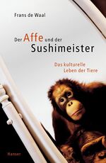 Der Affe und der Sushimeister – Das kulturelle Leben der Tiere