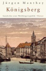 ISBN 9783446206199: Königsberg - Geschichte einer Weltbürgerrepublik