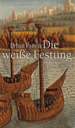 Orhan Pamuk: Die weiße Festung : Roman. Orhan Pamuk: Die weiße Festung : Roman.