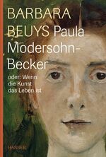 ISBN 9783446208353: Paula Modersohn-Becker oder: Wenn die Kunst das Leben ist