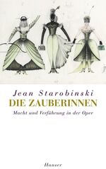 ISBN 9783446208438: Die Zauberinnen - Macht und Verführung in der Oper