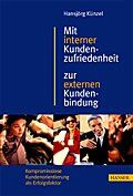 ISBN 9783446212756: Mit interner Kundenzufriedenheit zur externen Kundenbindung – Kompromisslose Kundenorientierung als Erfolgsfaktor