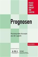 Prognosen – Praxiserprobte Konzepte aus der Logistik