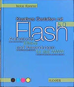 ISBN 9783446214637: Kreatives Gestalten mit Flash 5.0 – Animationen, Effekte und Anwendungen für das WWW