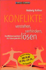 ISBN 9783446214927: Konflikte verstehen, verhindern, lösen - Konfliktmanagement für Führungskräfte