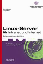 Linux-Server für Intranet und Internet – Den Server einrichten und administrieren