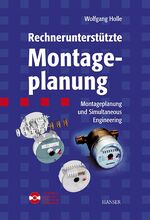 ISBN 9783446219861: Rechnerunterstützte Montageplanung: Montageplanung und Simultaneous Engineering [Gebundene Ausgabe]  Wolfgang Holle (Autor)