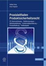 ISBN 9783446228313: Praxisleitfaden Produktsicherheitsrecht - CE-Kennzeichung - Gefahrenanalyse - Betriebsanleitung - Konformitätserklärung - Produkthaftung - Fallbeispiele