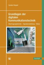 ISBN 9783446228573: Grundlagen der digitalen Kommunikationstechnik - Übertragungstechnik - Signalverarbeitung - Netze