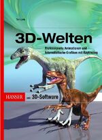 3D-Welten – Professionelle Animationen und fotorealistische Grafiken mit Raytracing