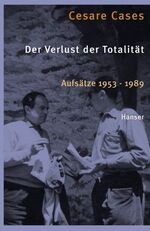 ISBN 9783446233232: Der Verlust der Totalität - Aufsätze 1953-1989. Schriftenreihe der Deutschen Akademie für Sprache und Dichtung, Band 21