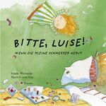 ISBN 9783446233829: Bitte, Luise! – Wenn die kleine Schwester nervt