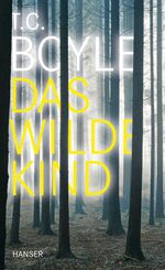 ISBN 9783446235144: Das wilde Kind