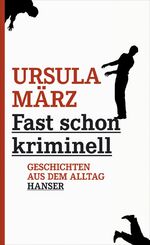 ISBN 9783446237490: Fast schon kriminell - Geschichten aus dem Alltag