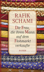 ISBN 9783446237711: Die Frau, die ihren Mann auf dem Flohmarkt verkaufte - Oder wie ich zum Erzähler wurde