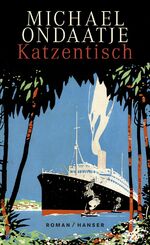 Michael Ondaatje: Katzentisch. Roman . - Michael Ondaatje: Katzentisch. Roman . -