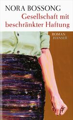 Nora Bossong: Gesellschaft mit beschränk Nora Bossong: Gesellschaft mit beschränk
