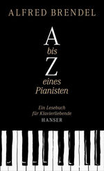 A bis Z eines Pianisten - Ein Lesebuch für Klavierliebende