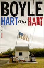 Boyle, T.C.: Hart auf hart Boyle, T.C.: Hart auf hart