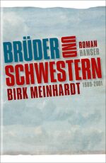 ISBN 9783446252790: Brüder und Schwestern: Die Jahre 1989-2001. Roman Geb. Ausg. von Birk Meinhardt