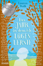 ISBN 9783446254947: Das Jahr, in dem ich lügen lernte; Roman ; Mit Schutzumschlag - Nominiert für den Deutschen Jugendliteraturpreis, Kategorie Preis der Jugendjury