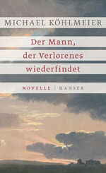 Michael Köhlmeier: Der Mann, der Verlore