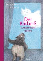 ISBN 9783446256989: Der Bärbeiß - Schrecklich gut gelaunt