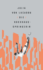 ISBN 9783446260399: Die Hochhausspringerin: Roman