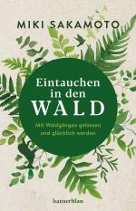 ISBN 9783446261983: Eintauchen in den Wald: Mit Waldgängen Br. von Miki Sakamoto