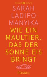 ISBN 9783446264113: Wie ein Maultier, das der Sonne Eis bringt