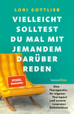 ISBN 9783446266049: Vielleicht solltest du mal mit jemandem darüber reden - "Dieses Buch ist so mutig, so wahr, so tief empfunden und fesselnd." Irvin D. Yalom