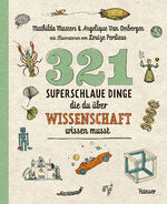 ISBN 9783446277243: 321 superschlaue Dinge, die du über Wissenschaft wissen musst. Mit Illustrationen von Louize Perdieus