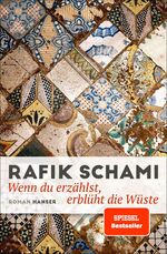 ISBN 9783446277465: Wenn du erzählst, erblüht die Wüste. Roman. Mit Signatur des Autors!