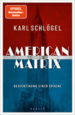 ISBN 9783446278394: American Matrix - Besichtigung einer Epoche