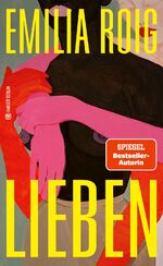 ISBN 9783446279834: Lieben (Hanser Berlin LEBEN)