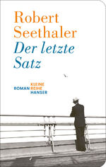 Robert Seethaler: Der letzte Satz : Roma Robert Seethaler: Der letzte Satz : Roma