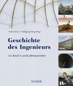 ISBN 9783446404847: Geschichte des Ingenieurs - Ein Beruf in sechs Jahrtausenden