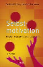 Selbstmotivation - FLOW - Statt Stress oder Langeweile