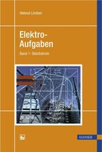 ISBN 9783446420700: Elektro-Aufgaben Band 1: Gleichstrom - Mit 352 Bildern