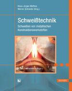 ISBN 9783446420731: Schweißtechnik : Schweißen von metallischen Konstruktionswerkstoffen ; mit 95 Tabellen.