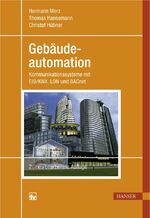 ISBN 9783446421523: Gebäudeautomation – Kommunikationssysteme mit EIB/KNX, LON und BACnet