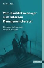 ISBN 9783446421875: Vom Qualitätsmanager zum internen Managementberater - Die neuen Anforderungen souverän meistern