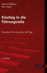 Einstieg in die Führungsrolle - Praxisbuch für die ersten 100 Tage