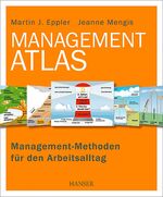 ISBN 9783446427013: Management-Atlas: Management-Methoden für den Arbeitsalltag