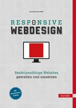 ISBN 9783446430150: Responsive Webdesign - Reaktionsfähige Websites gestalten und umsetzen