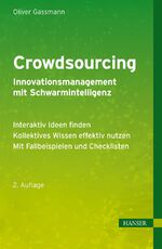 ISBN 9783446431829: Crowdsourcing - Innovationsmanagement mit Schwarmintelligenz - - Interaktiv Ideen finden - Kollektives Wissen effektiv nutzen - Mit Fallbeispielen und Checklisten