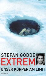 Stefan Gödde: Extrem - Unser Körper am L Stefan Gödde: Extrem - Unser Körper am L