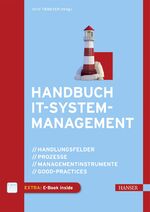 ISBN 9783446434448: Handbuch IT-Systemmanagement: Handlungsfelder, Prozesse, Managementinstrumente, Good-Practices