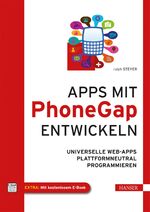 ISBN 9783446435100: Apps mit PhoneGap entwickeln: Universelle Web-Apps plattformneutral programmieren - Steyer, Ralph