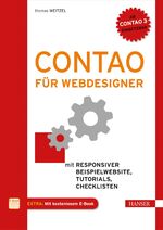 Contao für Webdesigner - Mit responsiver Beispielwebsite, Tutorials, Checklisten